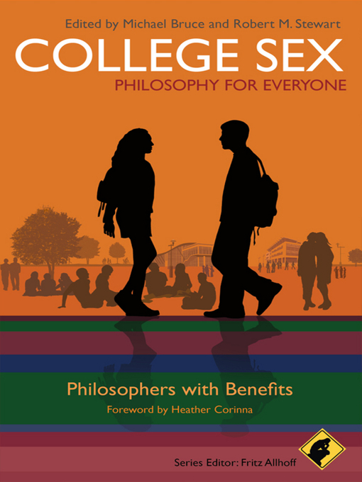 Title details for College Sex--Philosophy for Everyone by Fritz Allhoff - Available